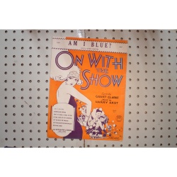 1929 - AM I BLUE? ON WITH THE SHOW BY GRANT CLARKE AND HARRY AKST - Sheet Music