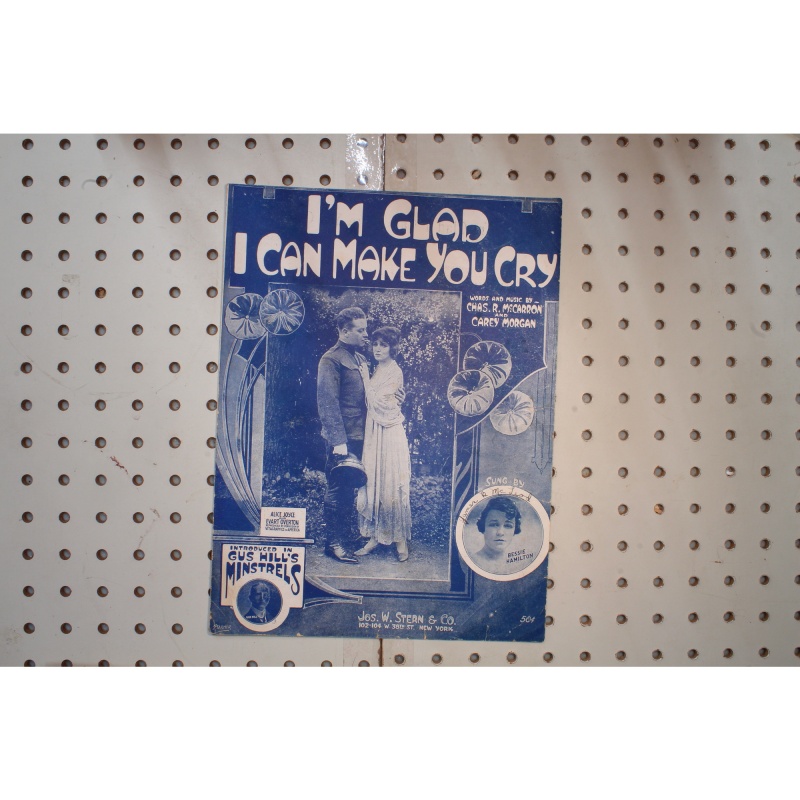 1918 - IM GLAD I CAN MAKE YOU CRY BY CHAS. R. MC CARRON AND CAREY MORGAN - Sheet