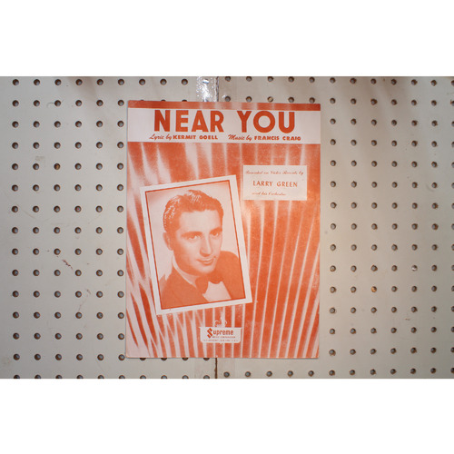 1947 - NEAR YOU BY KERMIT GOELL AND FRANCIS CRAIG - Sheet Music