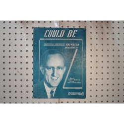 1938 - COULD BE  FEATURED BY KAY KYSER BY JOHNNY MERCER AND WALTER DONALDSON - S