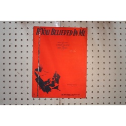 1929 - IF YOU BELIEVED IN ME L. WOLFE GILBERT AND ABEL BAER - Sheet Music