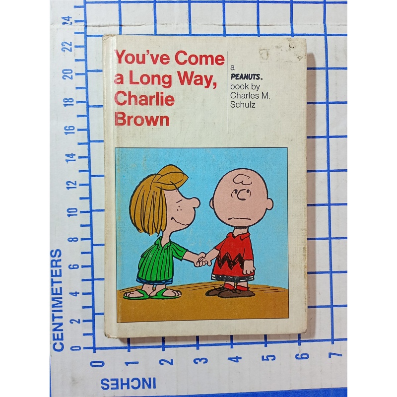 Youve Come a Long Way Charlie Brown by Charles M Schulz