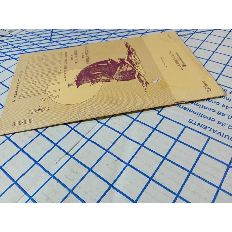 HMS Pinafore The Lass That Loved A Sailor Gilbert & Sullivan Schirmer Music