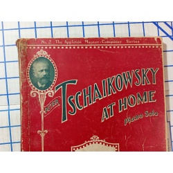 Peter Tschaikowsky At Home Piano Solo Volume II D. Appleton And Company 1928
