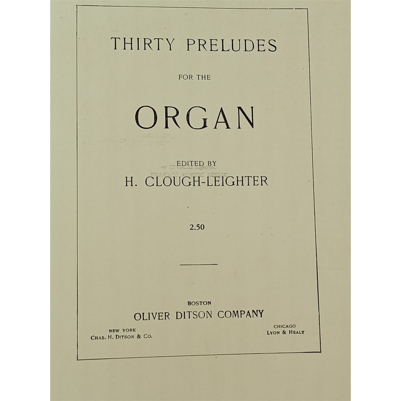 Thirty Preludes for Organ H Clough Leighter Oliver Ditson Co
