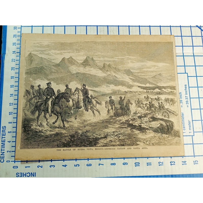 THE BATTLE OF BUENA VISTA , MEXICO GENERALS TAYLOR AND SANTA ANNA ENGRAVING