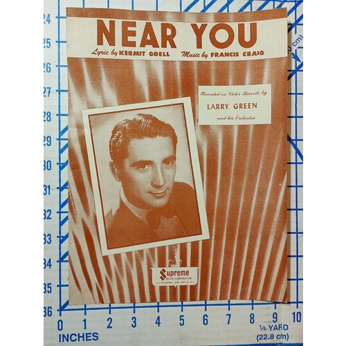 Sheet Music: Near You 1947 by Goell & Craig Recorded Larry Green & Orchestra
