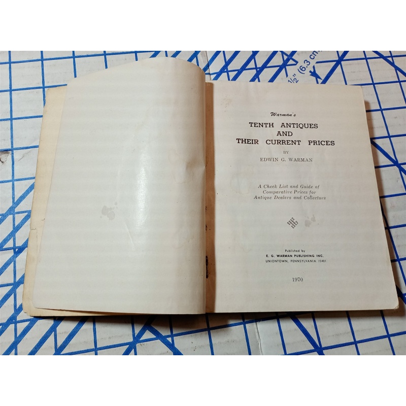 Edwin G Warman 10th Antiques And Their Current Prices 1970 Book