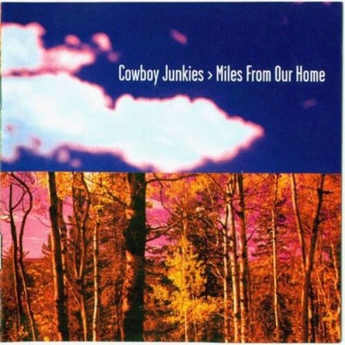 Cowboy Junkies Miles From Our Home CD, Compact Disc