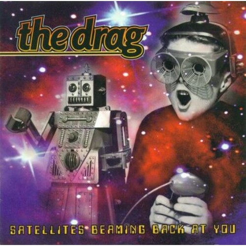The Drag Satellites Beaming Back At You CD, Compact Disc