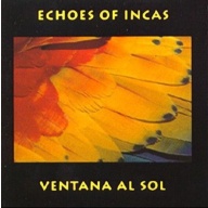 Echoes Of Incas Ventana Al Sol CD, Compact Disc