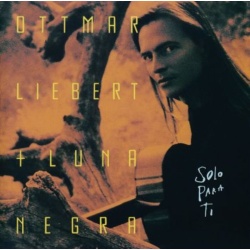 Ottmar Liebert +  Luna Negra Solo Para Ti CD, Compact Disc