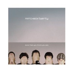 Matchbox Twenty More Than You Think You Are CD, Compact Disc