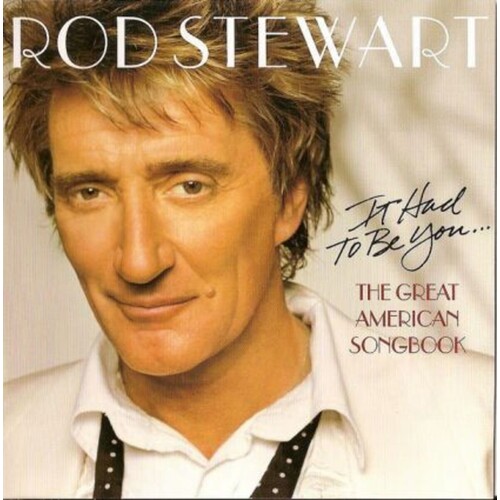 Rod Stewart It Had To Be You... The Great American Songbo CD, Compact Disc