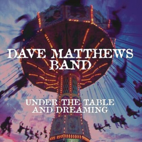 Dave Matthews Band Under The Table And Dreaming CD, Compact Disc
