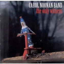 Carol Noonan Band The Only Witness CD, Compact Disc