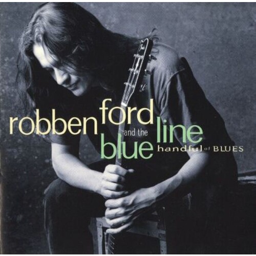 Robben Ford and The Blue Line Handful Of Blues CD, Compact Disc
