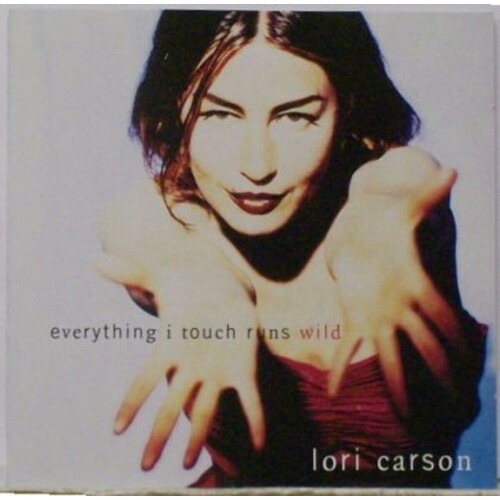 Lori Carson Everything I Touch Runs Wild CD, Compact Disc