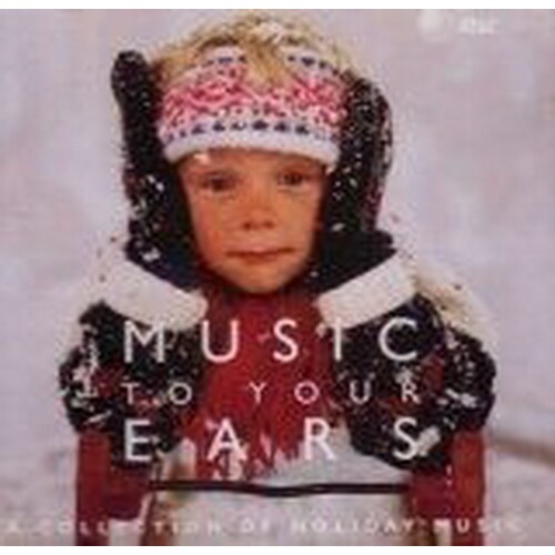 Various - Music To Your Ears (A Collection Of Holiday Music) #2810 (1997, CD)