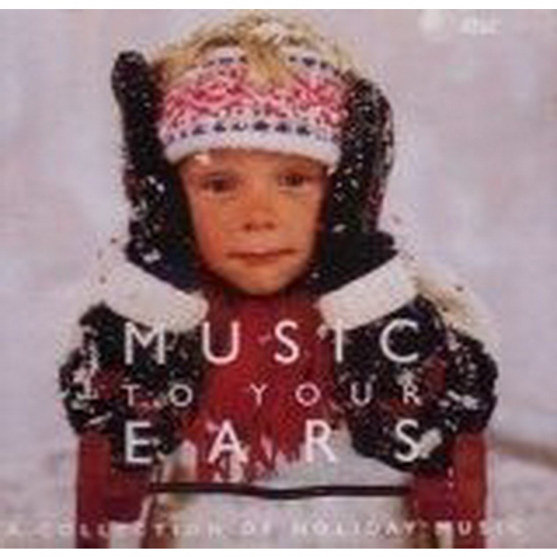 Various - Music To Your Ears (A Collection Of Holiday Music) #2926 (1997, CD)