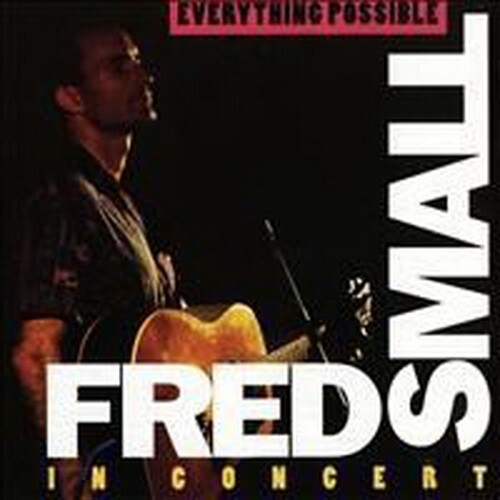 Fred Small Everything Possible: Fred Small In Concert CD, Compact Disc