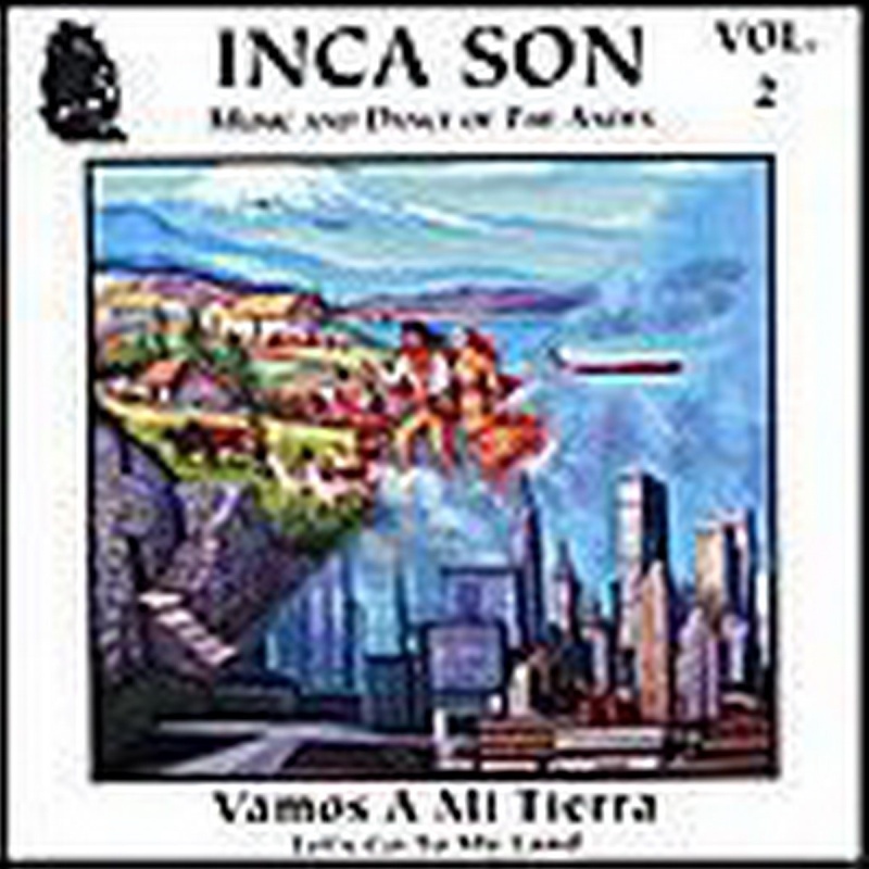 Inca Son - Volume II Vamos A Mi Tierra CD, Compact Disc