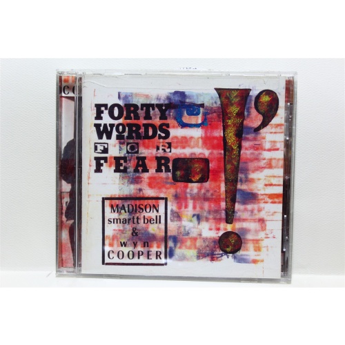 Madison Smartt Bell & Wyn Cooper Forty Words For Fear CD, Compact Disc