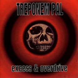 Treponem Pal Excess & Overdrive CD, Compact Disc