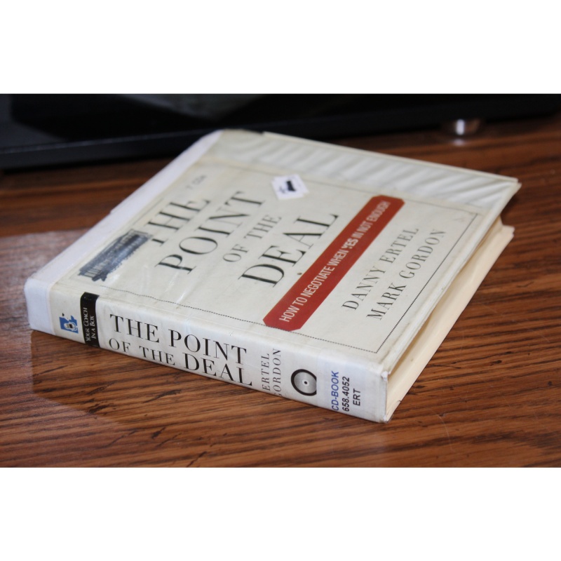 The Point of the Deal How to Negotiate When Yes Is Not Enough -Gordon & Ertel CD
