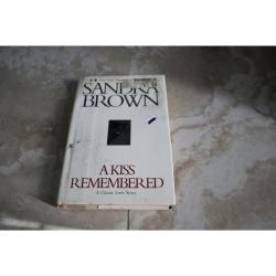 A Kiss Remembered by Sandra Brown (2002, Hardcover)