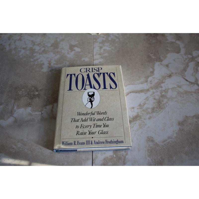Crisp Toasts : Wonderful Words That Add Wit Evans Frothingham (1992, Hardcover)